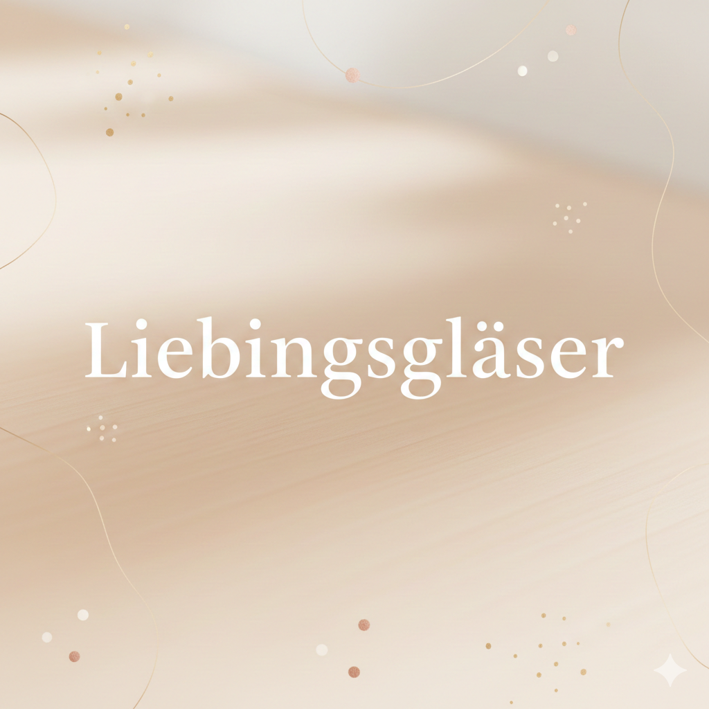 Lieblingsgläser - Unsere Bestseller